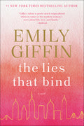 Cover Image for The Lies That Bind -- Emily Giffin, Paperback