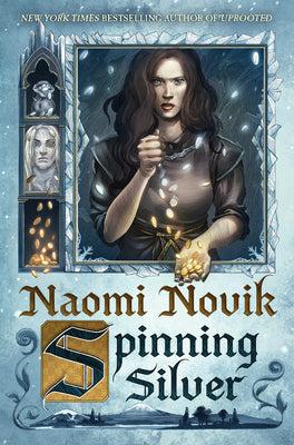 Cover Image for Spinning Silver -- Naomi Novik, Hardcover