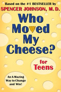 Cover Image for Who Moved My Cheese? for Teens -- Spencer Johnson, Hardcover