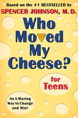 Cover Image for Who Moved My Cheese? for Teens -- Spencer Johnson, Hardcover