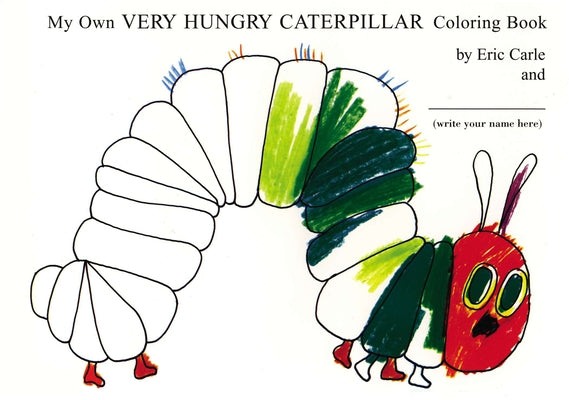 Cover Image for My Own Very Hungry Caterpillar Coloring Book -- Eric Carle, Paperback