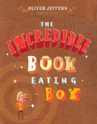 Cover Image for The Incredible Book Eating Boy -- Oliver Jeffers, Hardcover