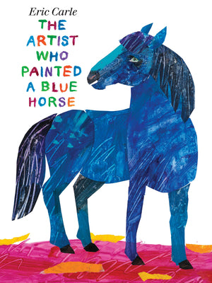Cover Image for The Artist Who Painted a Blue Horse -- Eric Carle, Hardcover