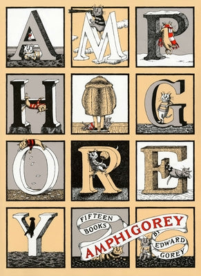 Cover Image for Amphigorey: Fifteen Books -- Edward Gorey, Paperback