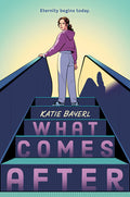 Cover Image for What Comes After -- Katie Bayerl, Hardcover