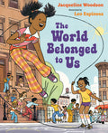 Cover Image for The World Belonged to Us -- Jacqueline Woodson, Hardcover
