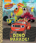 Cover Image for Dino Parade! (Blaze and the Monster Machines) -- Mary Tillworth, Hardcover