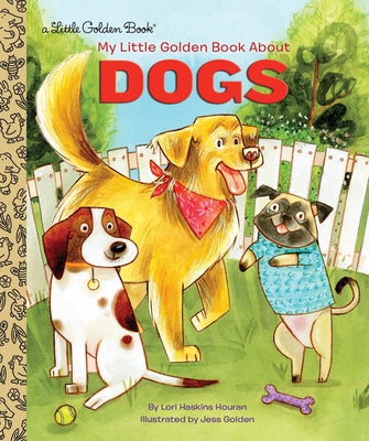 Cover Image for My Little Golden Book about Dogs -- Lori Haskins Houran, Hardcover