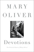 Cover Image for Devotions: The Selected Poems of Mary Oliver -- Mary Oliver, Hardcover
