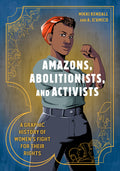 Cover Image for Amazons, Abolitionists, and Activists: A Graphic History of Women's Fight for Their Rights -- Mikki Kendall, Paperback