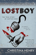 Cover Image for Lost Boy: The True Story of Captain Hook -- Christina Henry, Paperback