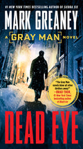Cover Image for Dead Eye -- Mark Greaney, Mass Market Paperback
