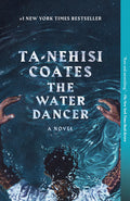 Cover Image for The Water Dancer -- Ta-Nehisi Coates, Paperback