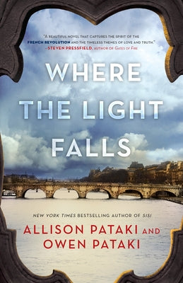 Cover Image for Where the Light Falls: A Novel of the French Revolution -- Allison Pataki, Paperback