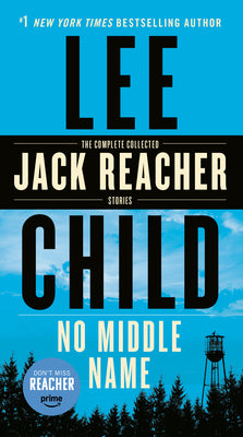 Cover Image for No Middle Name: The Complete Collected Jack Reacher Short Stories -- Lee Child, Mass Market Paperback