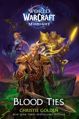 Cover Image for Blood Ties (World of Warcraft: Midnight) -- Christie Golden, Hardcover