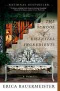 Cover Image for The School of Essential Ingredients -- Erica Bauermeister, Paperback