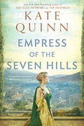 Cover Image for Empress of the Seven Hills -- Kate Quinn, Paperback