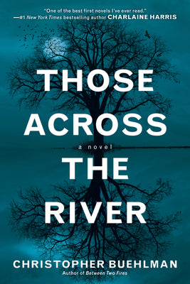 Cover Image for Those Across the River -- Christopher Buehlman, Paperback