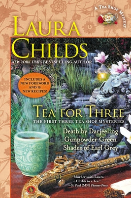 Cover Image for Tea for Three: The First Three Tea Shop Mysteries -- Laura Childs, Paperback