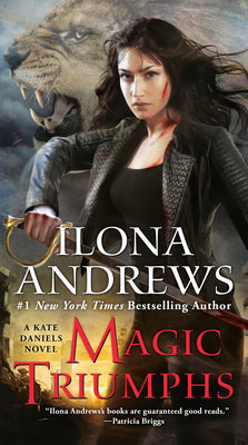 Cover Image for Magic Triumphs -- Ilona Andrews, Mass Market Paperback