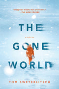 Cover Image for The Gone World -- Tom Sweterlitsch, Paperback