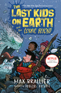 Cover Image for The Last Kids on Earth and the Cosmic Beyond -- Max Brallier, Hardcover