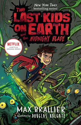 Cover Image for The Last Kids on Earth and the Midnight Blade -- Max Brallier, Hardcover