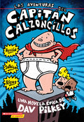 Cover Image for Las Aventuras del Capitán Calzoncillos: Spanish Language Edition of the Adventures of Captain Underpants (Captain Underpants #1) -- Dav Pilkey, Paperback