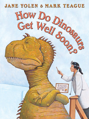 Cover Image for How Do Dinosaurs Get Well Soon? -- Jane Yolen, Hardcover