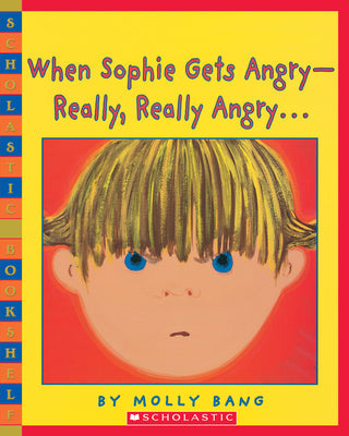 Cover Image for When Sophie Gets Angry-Really, Really Angry -- Molly Bang, Paperback