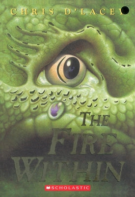 Cover Image for The Fire Within (the Last Dragon Chronicles #1) -- Chris D'Lacey, Paperback