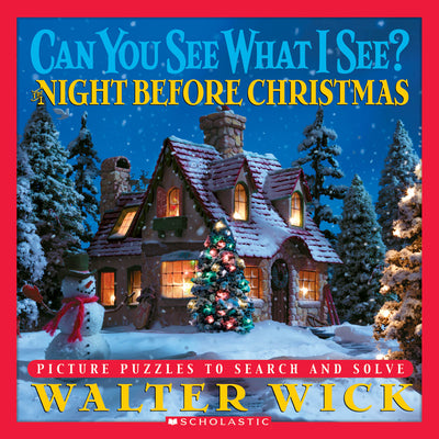 Cover Image for Can You See What I See? the Night Before Christmas: Picture Puzzles to Search and Solve -- Walter Wick, Hardcover