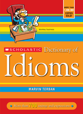 Cover Image for Scholastic Dictionary of Idioms -- Marvin Terban, Paperback