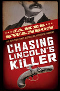 Cover Image for Chasing Lincoln's Killer: The Search for John Wilkes Booth -- James L. Swanson, Hardcover