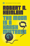 Cover Image for The Moon Is a Harsh Mistress -- Robert A. Heinlein, Paperback