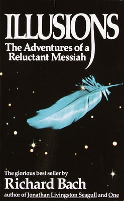Cover Image for Illusions: The Adventures of a Reluctant Messiah -- Richard Bach, Mass Market Paperback