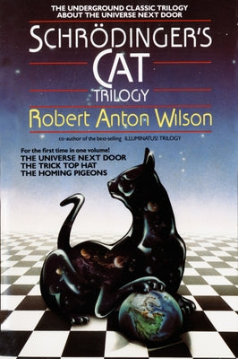 Cover Image for Schrodinger's Cat Trilogy: The Universe Next Door, the Trick Top Hat, & the Homing Pigeons -- Robert A. Wilson, Paperback