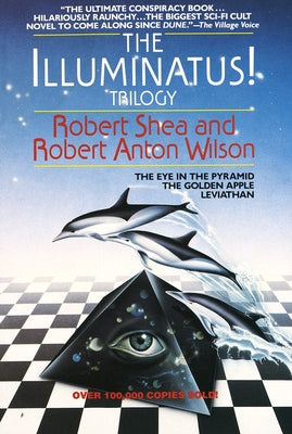 Cover Image for The Illuminatus! Trilogy: The Eye in the Pyramid, the Golden Apple, Leviathan -- Robert Shea, Paperback