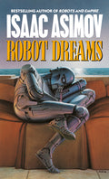 Cover Image for Robot Dreams -- Isaac Asimov, Mass Market Paperback