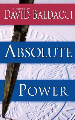 Cover Image for Absolute Power -- David Baldacci, Hardcover