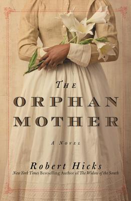 Cover Image for Orphan Mother -- Robert Hicks, Paperback