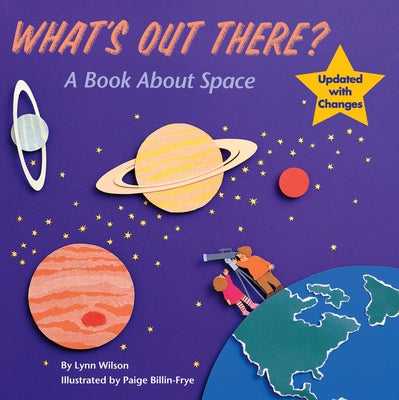 Cover Image for What's Out There?: A Book about Space -- Lynn Wilson, Paperback