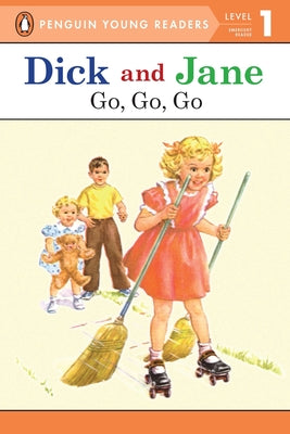 Cover Image for Dick and Jane Go, Go, Go (Penguin Young Reader Level 1) -- Penguin Young Readers, Paperback