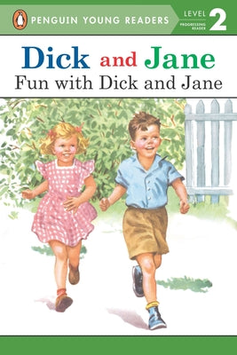 Cover Image for Dick and Jane: Fun with Dick and Jane -- Penguin Young Readers, Paperback