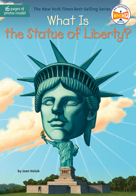Cover Image for What Is the Statue of Liberty? -- Joan Holub, Paperback