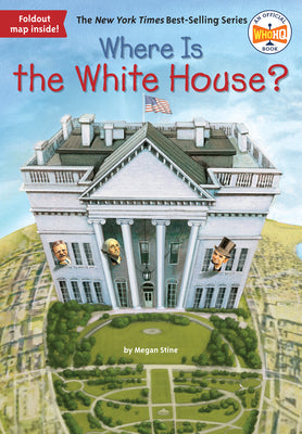 Cover Image for Where Is the White House? -- Megan Stine, Paperback