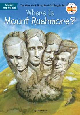 Cover Image for Where Is Mount Rushmore? -- True Kelley, Paperback