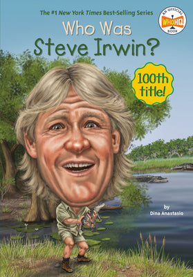 Cover Image for Who Was Steve Irwin? -- Dina Anastasio, Paperback