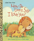 Cover Image for How Do Lions Say I Love You? -- Diane Muldrow, Hardcover
